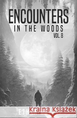 Encounters in the Woods: Volume 8 Ethan Hayes   9798390289532 Independently Published - książka