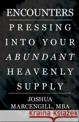 Encounters: Pressing into Your Abundant Heavenly Supply Joshua Marcengill Lewis Sherri Healy K. Blake 9781734285000 Bibles for All, Inc. - książka