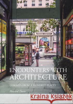 Encounters with Architecture: Insights from a Hundred Places Howard Davis 9781032976334 Routledge - książka