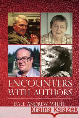 Encounters with Authors Dale Andrew White 9781492296515 Createspace - książka