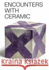 Encounters with Ceramic Tanya Harrod 9781916133679 Sainsbury Centre