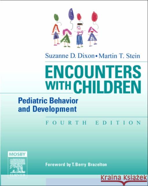 Encounters with Children : Pediatric Behavior and Development Suzanne D. Dixon Martin T. Stein 9780323029155 C.V. Mosby - książka