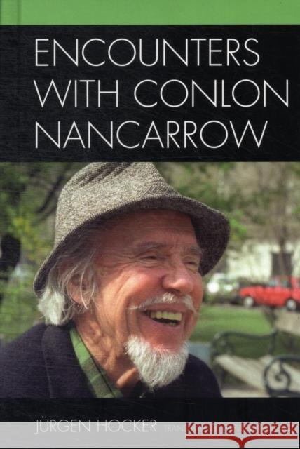 Encounters with Conlon Nancarrow Jurgen Hocker 9780739172858 Lexington Books - książka