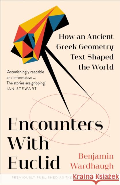 Encounters with Euclid: How an Ancient Greek Geometry Text Shaped the World Benjamin Wardhaugh 9780008299941 HarperCollins Publishers - książka