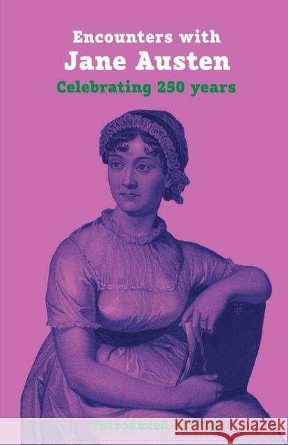 Encounters with Jane Austen: Celebrating 250 Years Jennie Batchelor Cheryl Robson 9781913641511 Aurora Metro Books - książka