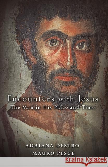 Encounters with Jesus: The Man in His Place and Time Destro, Adriana 9780800698454 Fortress Press - książka