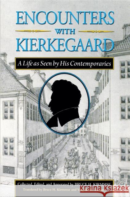 Encounters with Kierkegaard: A Life as Seen by His Contemporaries Kierkegaard, Søren 9780691058948 Princeton University Press - książka
