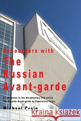 Encounters With The Russian Avant-garde Craig, Michael 9781492762218 Createspace Independent Publishing Platform - książka
