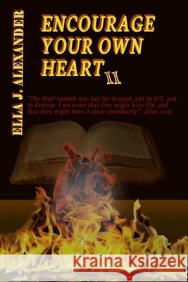 Encourage Your Own Heart II Ella J. Alexander 9781548298388 Createspace Independent Publishing Platform - książka