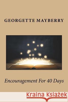 Encouragement For 40 Days Mayberry, Georgette 9781949470031 Georgette Mayberry - książka