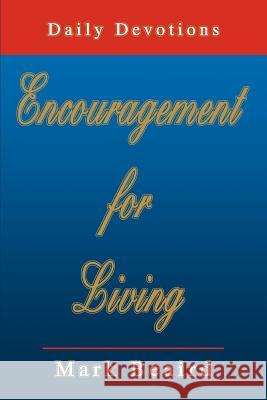 Encouragement for Living: Daily Devotions Beaird, Mark 9780595282760 iUniverse - książka