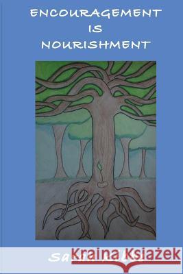 Encouragement is Nourishment Kibbe, Sarah 9781530419913 Createspace Independent Publishing Platform - książka