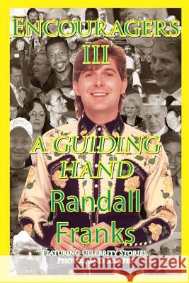 Encouragers III: A Guiding Hand Randall Franks 9780984910861 Peach Picked Publishing - książka