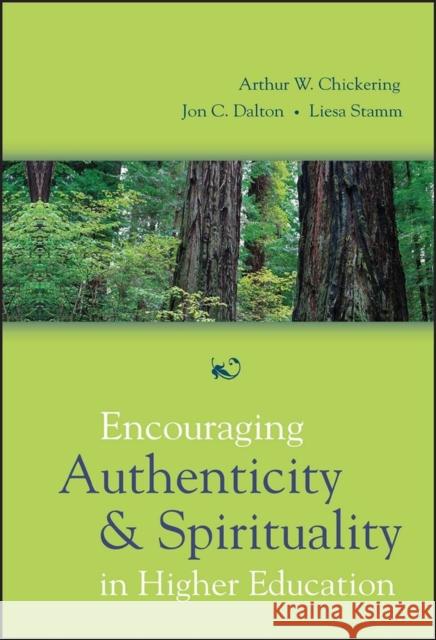 Encouraging Authenticity Spirituality Chickering, Arthur W. 9780787974435 Jossey-Bass - książka