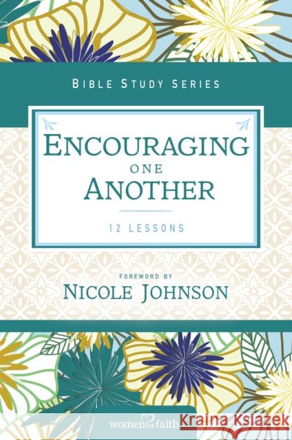 Encouraging One Another Women of Faith 9780310682615 Thomas Nelson - książka