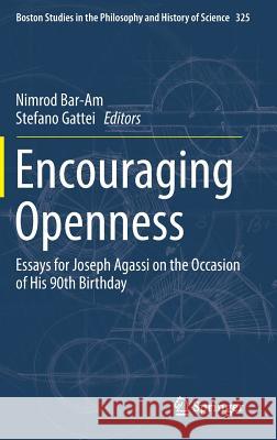 Encouraging Openness: Essays for Joseph Agassi on the Occasion of His 90th Birthday Bar-Am, Nimrod 9783319576688 Springer - książka