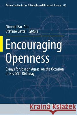 Encouraging Openness: Essays for Joseph Agassi on the Occasion of His 90th Birthday Bar-Am, Nimrod 9783319862200 Springer - książka
