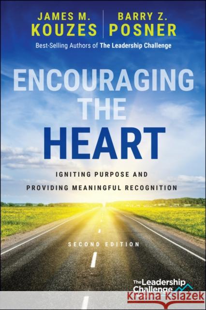 Encouraging the Heart: Igniting Purpose and Providing Meaningful Recognition Barry Z. (Leavey School of Business and Administration and Santa Clara University) Posner 9781394303908 Wiley - książka