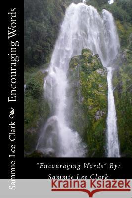 Encouraging Words Sammie Lee Clark 9781539777656 Createspace Independent Publishing Platform - książka