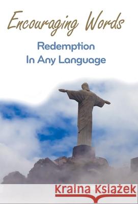 Encouraging Words: Redemption in Any Language Phillip Morrison 9781664211612 WestBow Press - książka