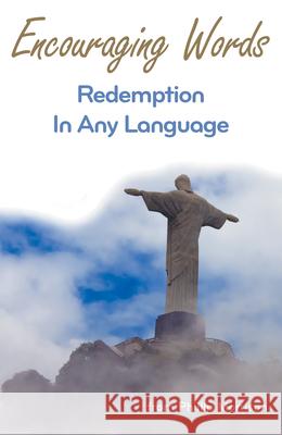 Encouraging Words: Redemption in Any Language Phillip Morrison 9781664211636 WestBow Press - książka