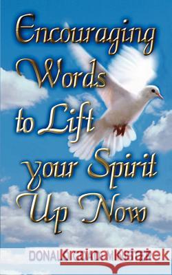 Encouraging Words to Lift Your Spirit Up Now Donald Coad 9780759650053 Authorhouse - książka