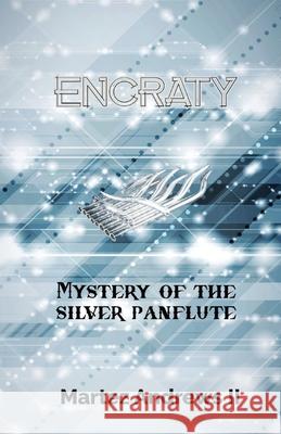 Encraty: Mystery of the Silver Panflute Martez Andrews 9780578744797 Encraty - książka