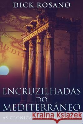 Encruzilhadas do Mediterrâneo Dick Rosano, Augusto Dala Costa 9784867501559 Next Chapter Circle - książka