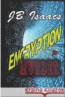 Encryption for Murder Jb Isaacs 9781092849944 Independently Published - książka