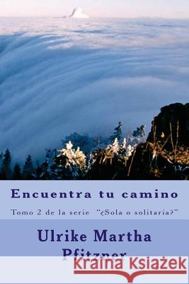 Encuentra tu camino: Tomo 2 de la serie 