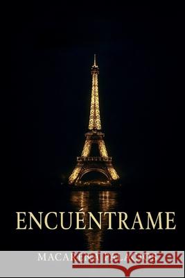 Encuentrame Macarena Palacios Diaz 9781518766275 Createspace - książka