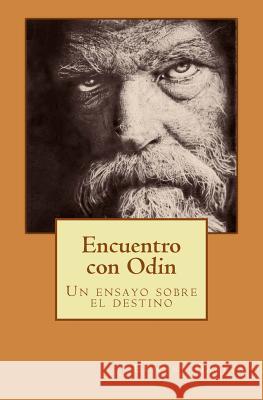 Encuentro con Odin: Un ensayo sobre el destino Garcia, Ernust 9781508544746 Createspace - książka