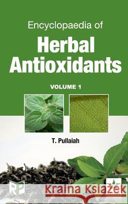 Encyclopaedia of Herbal Antioxidants Vol. 1 T. Pullaiah 9789351307273 Regency Publications (India) - książka