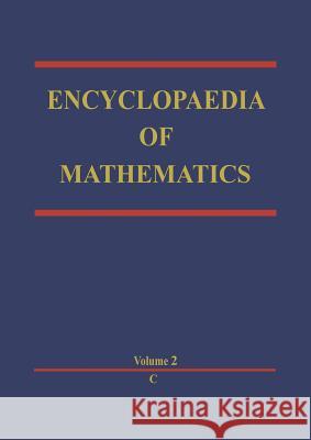 Encyclopaedia of Mathematics: C an Updated and Annotated Translation of the Soviet 'Mathematical Encyclopaedia' Hazewinkel, Michiel 9789400960022 Springer - książka