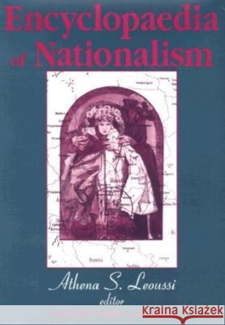 Encyclopaedia of Nationalism Athena S. Leoussi 9780765800022 Transaction Publishers - książka