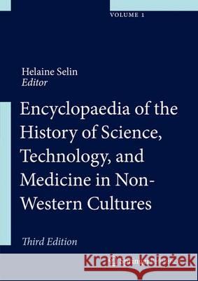 Encyclopaedia of the History of Science, Technology and Medicine in Non-Western Cultures Selin, Helaine 9789400777460 Springer - książka