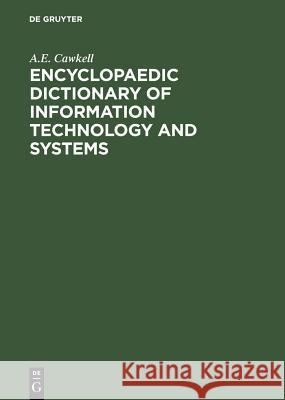 Encyclopaedic Dictionary of Information Technology and Systems A.E. Cawkell   9783598115127 K G Saur Verlag - książka