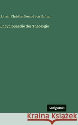 Encyclopaedie der Theologie Johann Christian Konrad Von Hofman 9783386965781 Antigonos Verlag - książka