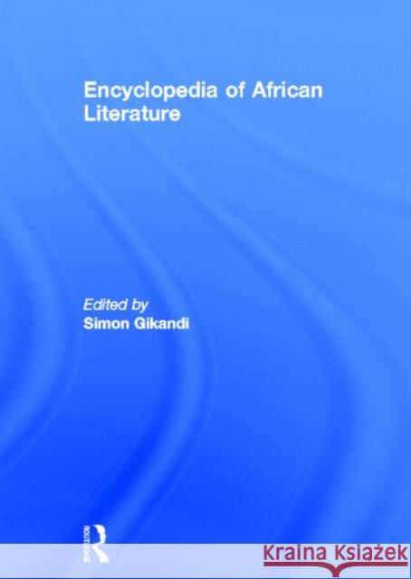 Encyclopedia of African Literature Simon Gikandi 9780415230193 Routledge - książka