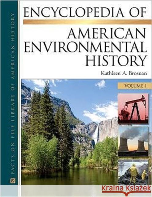 Encyclopedia of American Environmental History, 4-Volume Set Kathleen a Brosnan 9780816067930 Facts on File - książka