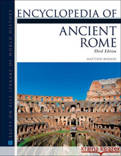 Encyclopedia of Ancient Rome, Third Edition Matthew Bunson 9780816082179 Facts on File - książka