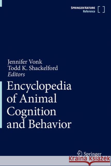 Encyclopedia of Animal Cognition and Behavior Jennifer Vonk Todd Shackelford 9783319550640 Springer - książka