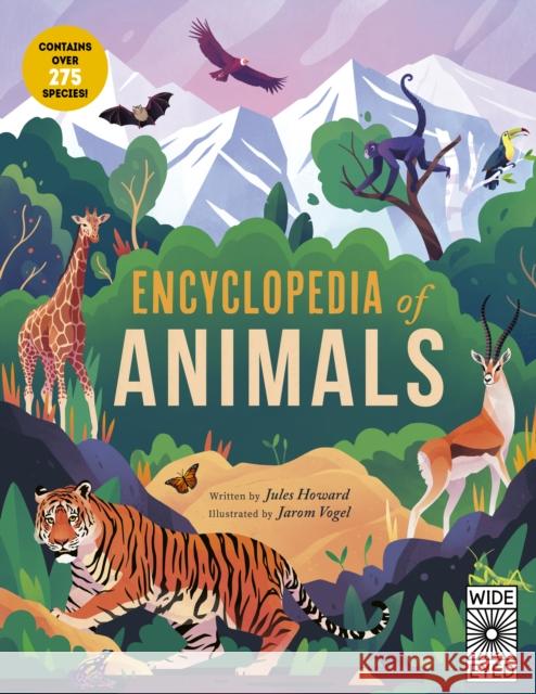 Encyclopedia of Animals: Contains over 275 species! Jules Howard 9780711291591 Wide Eyed Editions - książka