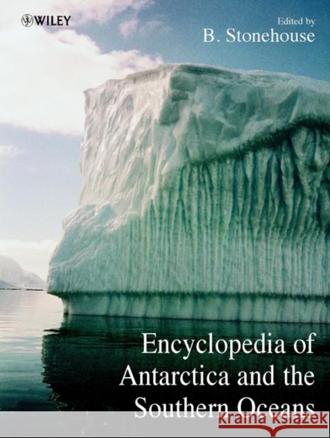 Encyclopedia of Antarctica and the Southern Oceans B. Stonehouse 9780471986652 John Wiley & Sons - książka