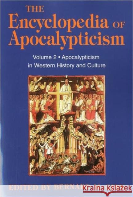 Encyclopedia of Apocalypticism: Volume 2: Apocalypticism in Western History and Culture McGinn, Bernard 9780826412546 Continuum International Publishing Group - książka