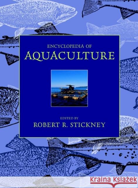 Encyclopedia of Aquaculture Robert R. Stickney 9780471291015 Wiley-Interscience - książka