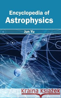 Encyclopedia of Astrophysics Jun Yu 9781632392091 Callisto Reference - książka