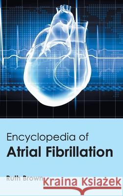 Encyclopedia of Atrial Fibrillation Ruth Brown 9781632411211 Hayle Medical - książka