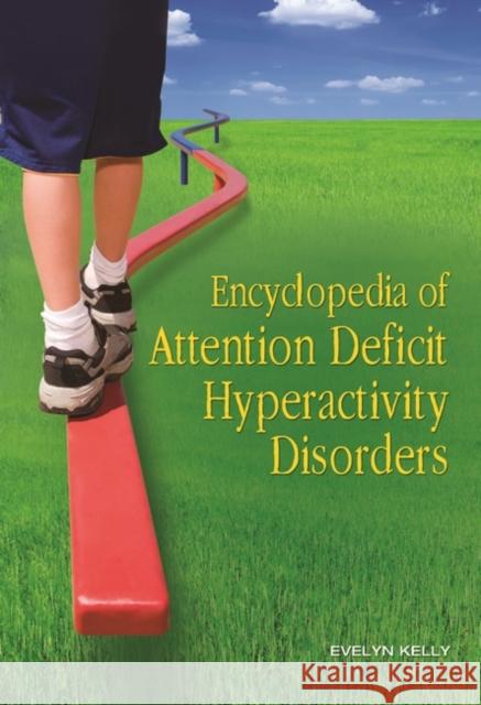 Encyclopedia of Attention Deficit Hyperactivity Disorders Evelyn B. Kelly 9780313342493 Heinemann Educational Books - książka