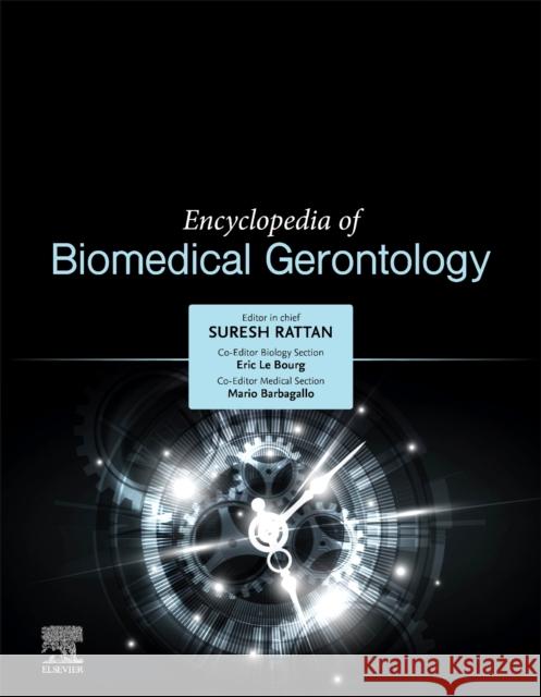 Encyclopedia of Biomedical Gerontology Suresh I. S. Rattan 9780128160756 Academic Press - książka